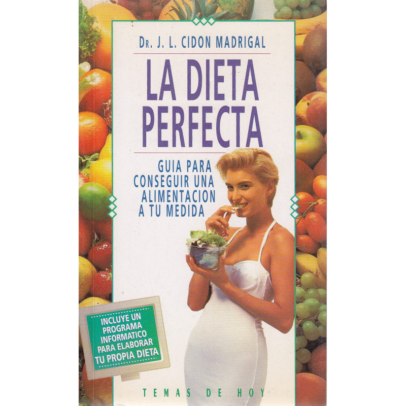 LA DIETA PERFECTA Guía para Conseguir una Alimentación a tu Medida