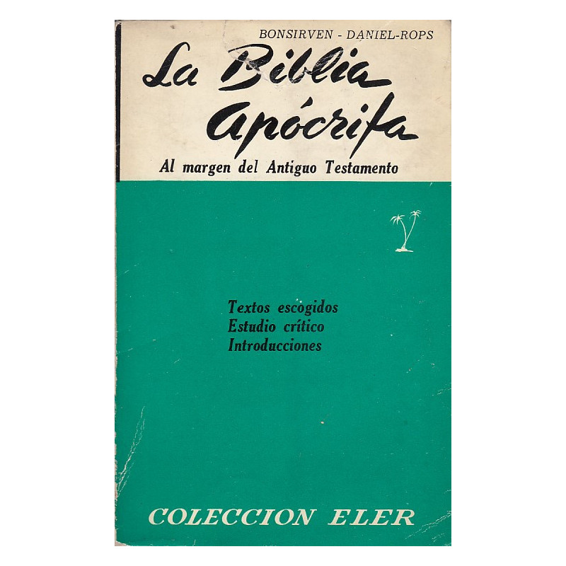 LA BIBLIA APÓCRITA Al Margen del Antiguo Testamento (Textos Escogidos)