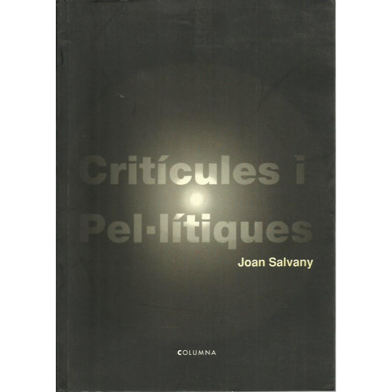 CRITÍCULES I PEL.LÍTIQUES El cinema dels 90 a Catalunya (1990-1993)