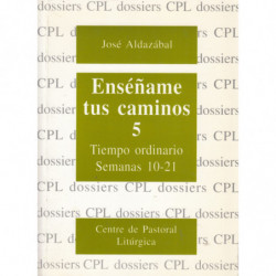 ENSÉÑAME TUS CAMINOS 5, Tiempo Ordinario Semanas 10-21