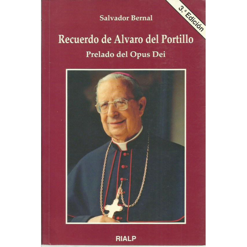 RECUERDO DE ALVARO  DEL POTILLO Prelado del Opus Dei