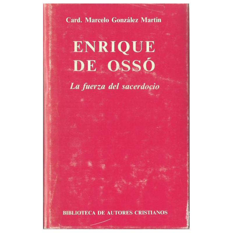 ENRIQUE DE OSSÓ La fuerza del sacerdocio