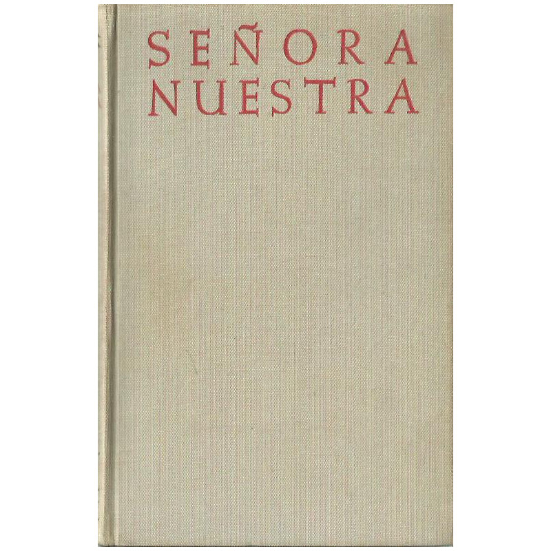 SEÑORA NUESTRA El misterio del Hombre a la Luz del Misterio de María