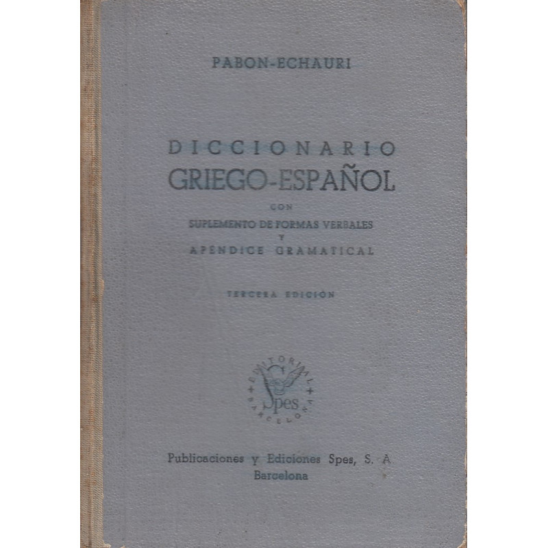 DICCIONARIO GRIEGO-ESPAÑOL Con suplemento de formas verbales y apéndice gramatical