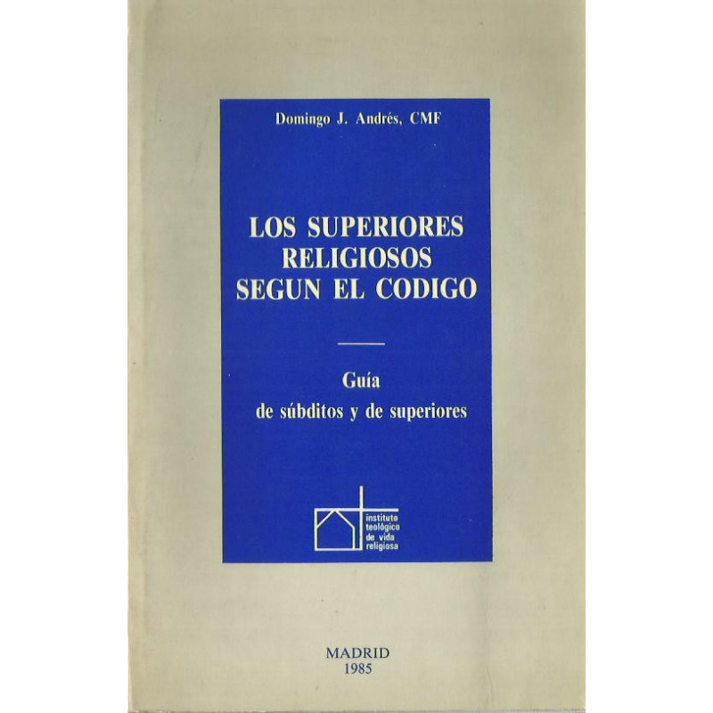 LOS SUPERIORES RELIGIOSOS SEGÚN EL CODIGO