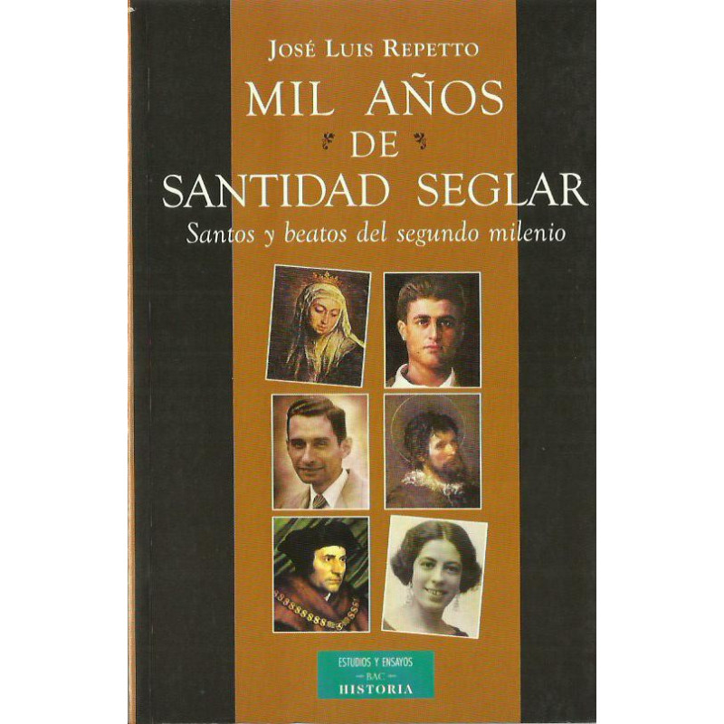 MIL AÑOS DE SANTIDAD SEGLAR Santos y Beatos del Segundo Milenio