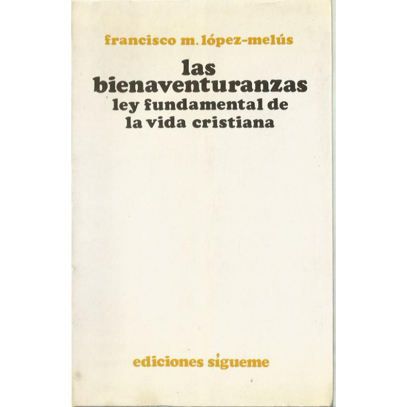 LAS BIENAVENTURANZAS Ley Fundamental de la Vida Cristiana