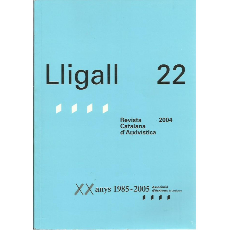 LLIGALL 22 Revista Catalana d'Arxivística