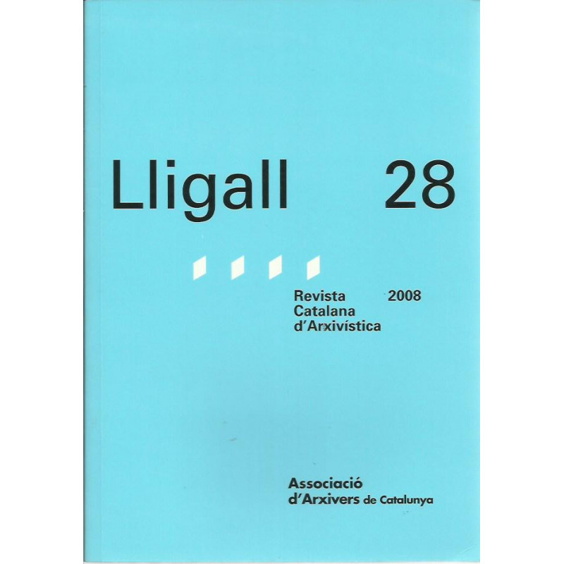 LLIGALL 28 Revista Catalana d'Arxivística