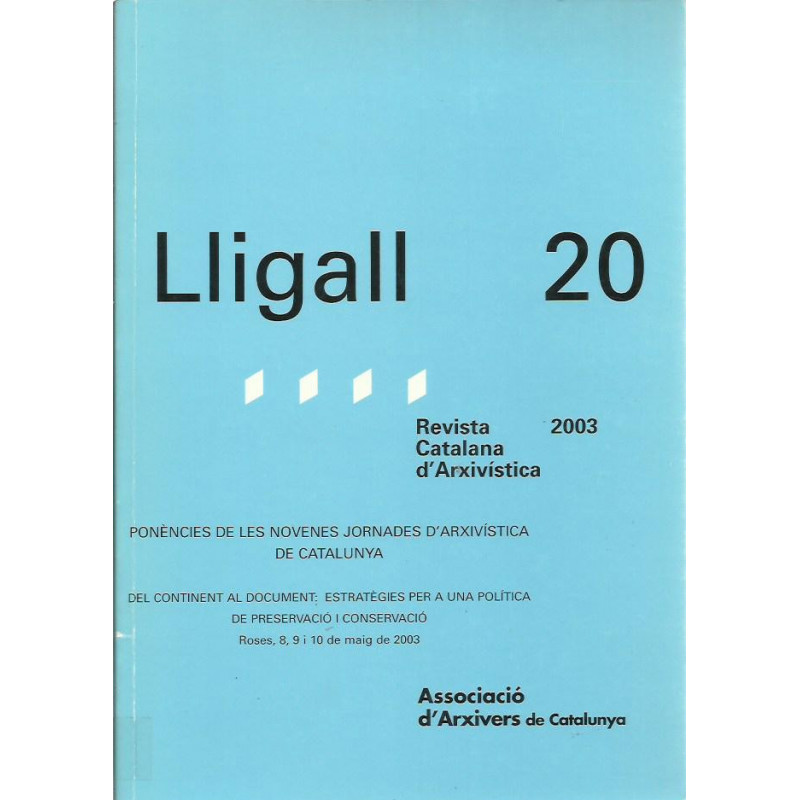 LLIGALL 20 Revista Catalana d'Arxivística Ponències de les novenes Jornades d'arxivística de Catalunya