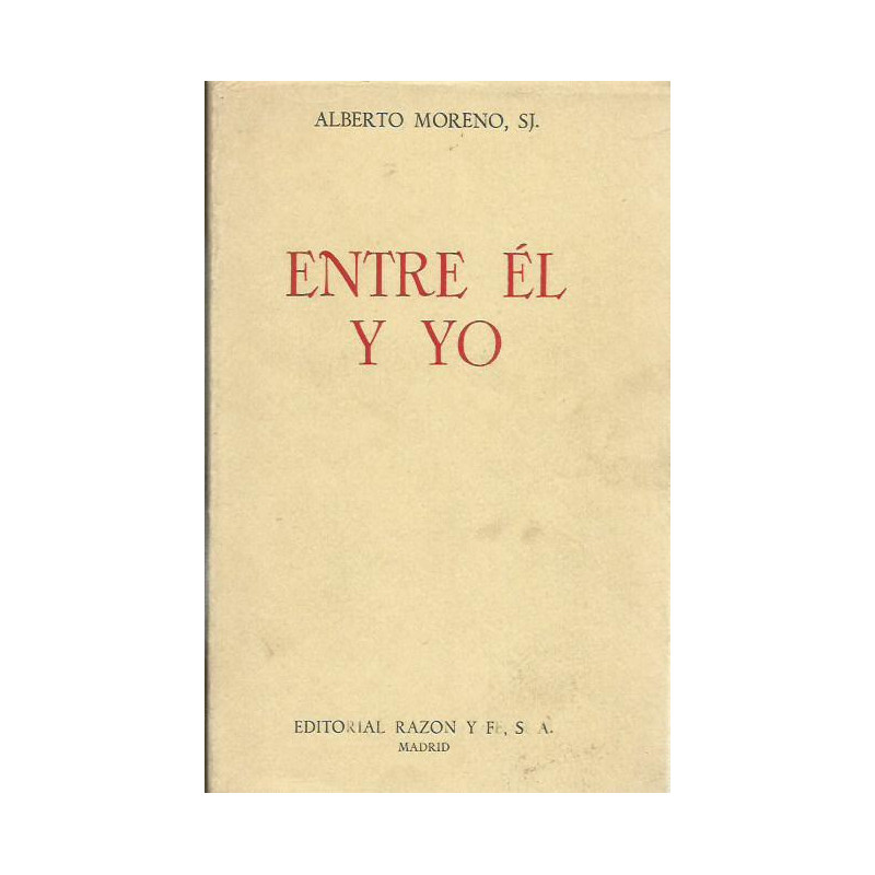 ENTRE ÉL Y YO. Sugerencias para Meditación Destinadas a Religiosos
