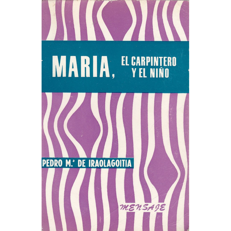 MARÍA, EL CARPINTERO Y EL NIÑO