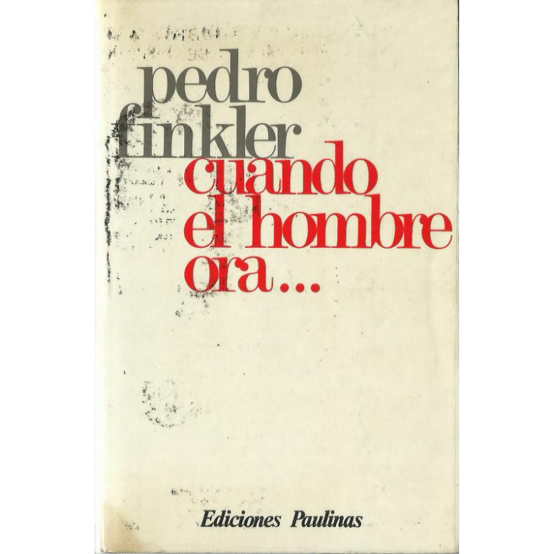 CUANDO EL HOMBRE ORA