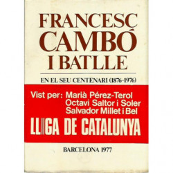 FRANCESC CAMBÓ I BATLLE En el seu Centenari (1876-1976)