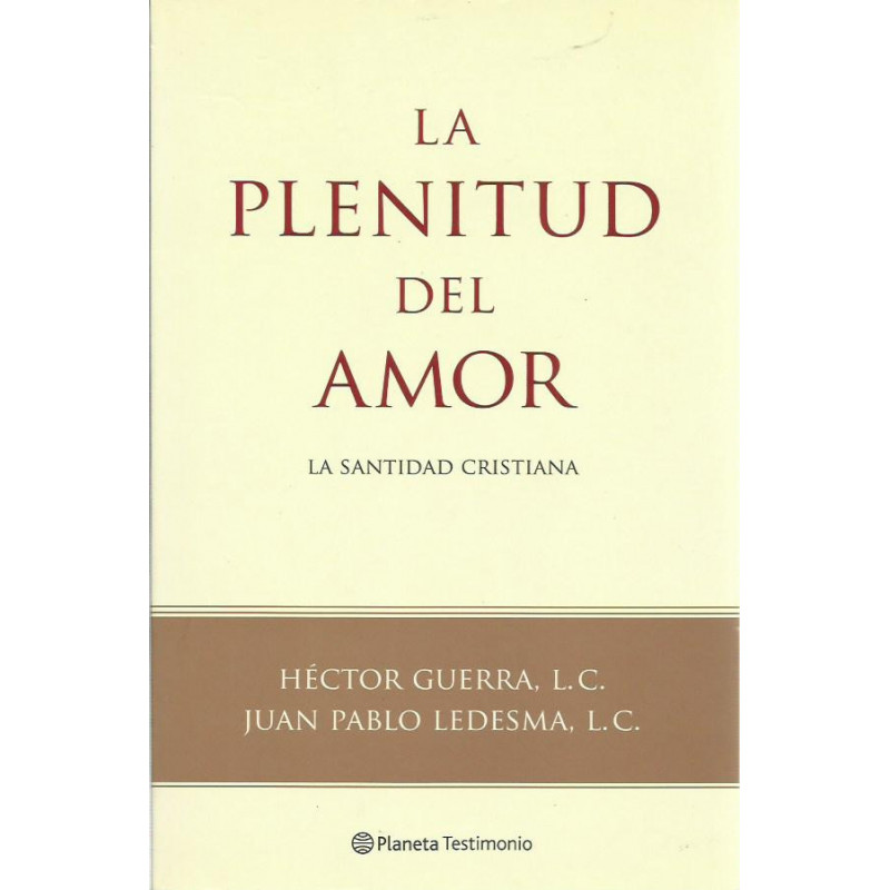 LA PLENITUD DEL AMOR Santidad Cristiana