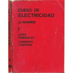 CURSO DE ELECTRICIDAD 2 Tomos LEYES GENERALES DE CORRIENTE CONTINUA Y ALTERNA