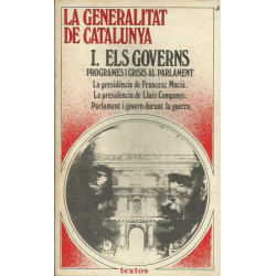 LA GENERALITAT DE CATALUNYA, I. ELS GOVERNS. Programes i Crisis al Parlament.