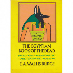 THE EGYPTIAN BOOK OF THE DEAD (The Papyrus of Ani) Egyptian Text Transliteration and Translation