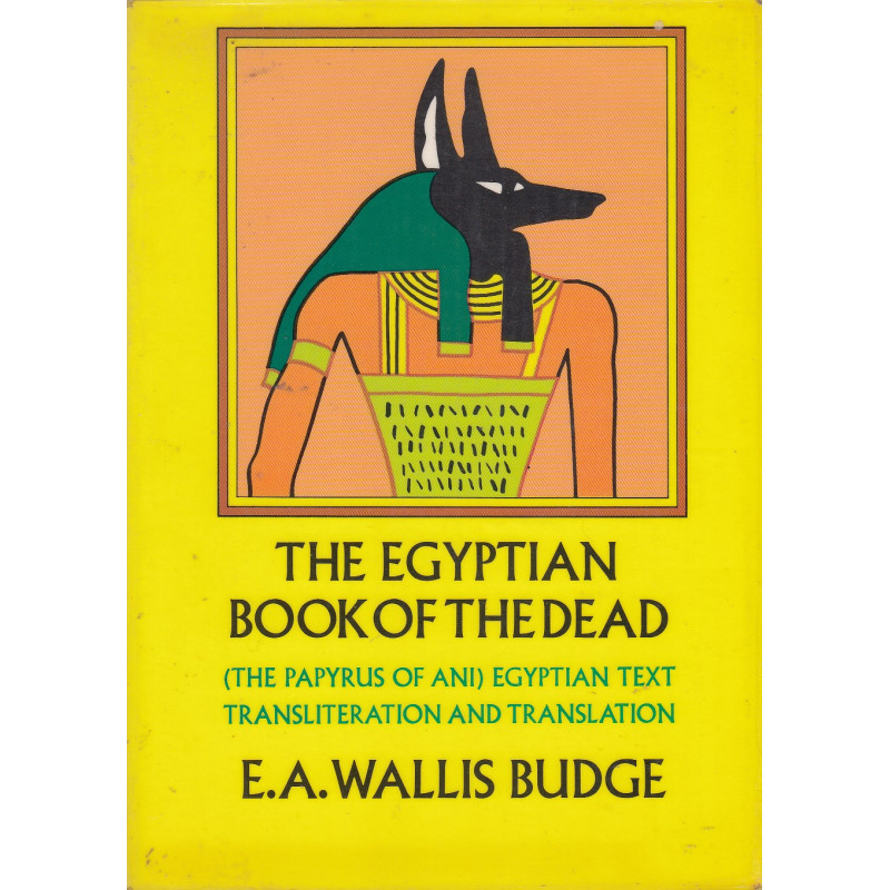THE EGYPTIAN BOOK OF THE DEAD (The Papyrus of Ani) Egyptian Text Transliteration and Translation