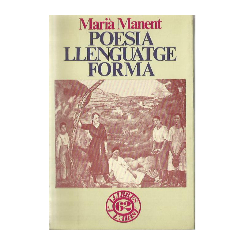 POESIA, LLENGUATGE, FORMA Dotze Poetes Catalans i Altres Notes Crítiques