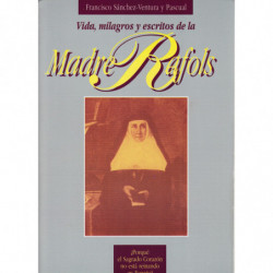 VIDA, MILAGROS Y ESCRITOS DE LA MADRE RAFOLS
