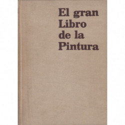EL GRAN LIBRO DE LA PINTURA Las Obras Maestras de la Pintura en los Museos Más Famosos
