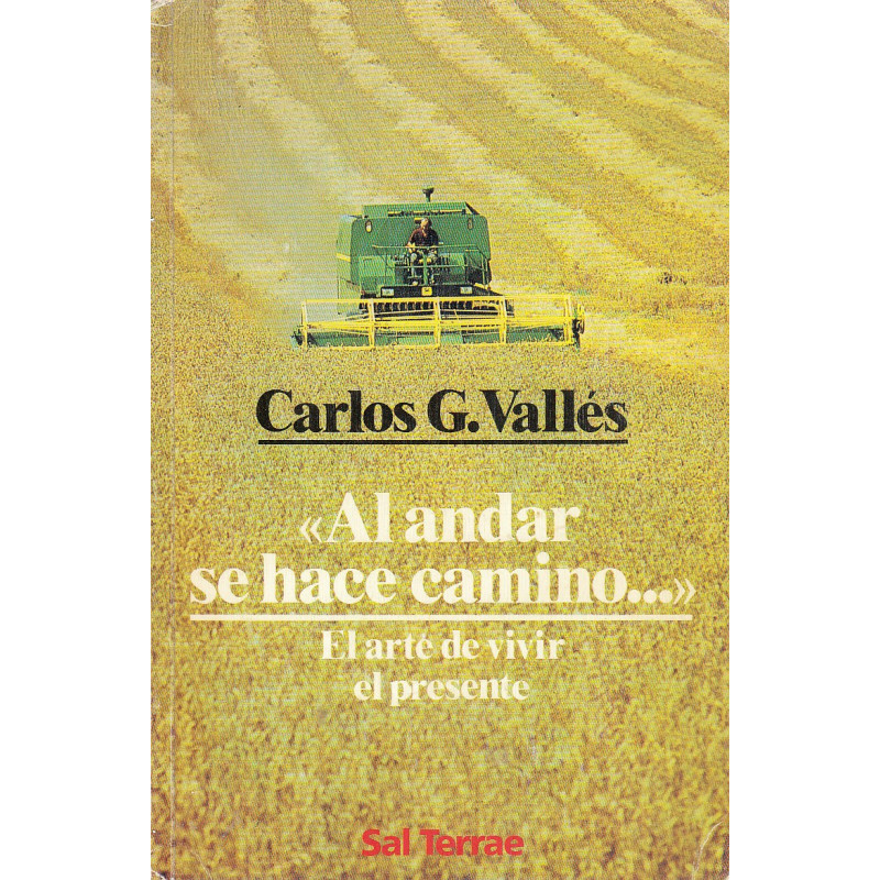 AL ANDAR SE HACE CAMINO El Arte de Vivir el Presente