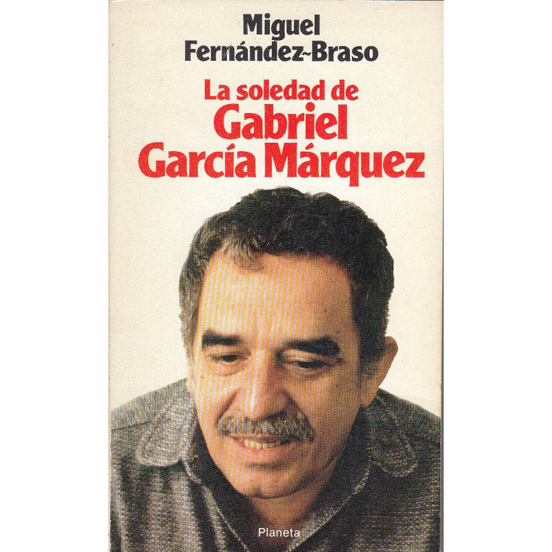 LA SOLEDAD DE GABRIEL GARCIA MARQUEZ Una Conversación Infinita