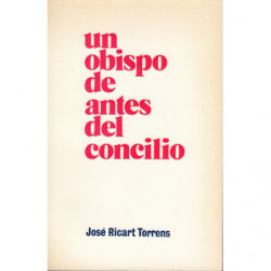 UN OBISPO DE ANTES DEL CONCILIO Biografía del Excmo. y Rdmo. Doctor don Manuel Irurita Almándoz, Obispo de Barcelona