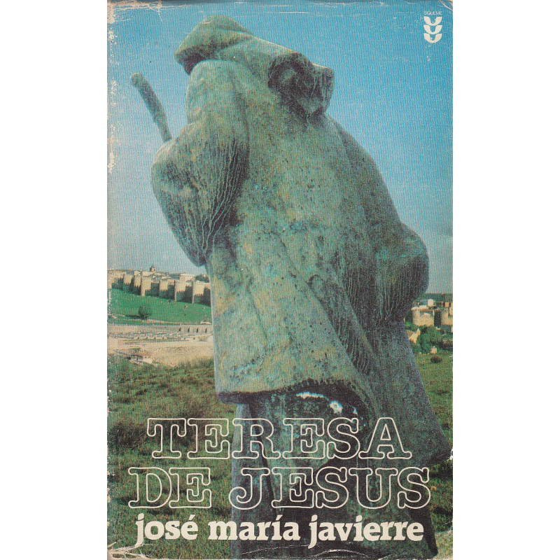 TERESA DE JESUS Aventura Humana y Sagrada de una Mujer