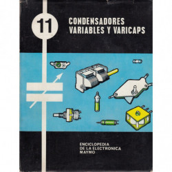 CONDENSADORES  VARIABLES Y VARICAPS Vol. 11 de la ENCICLOPEDIA MAYMO DE LA ELECTRONICA