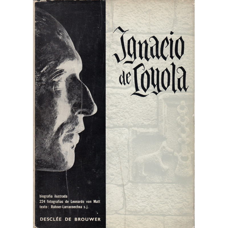 IGNACIO DE LOYOLA. Biografía Ilustrada