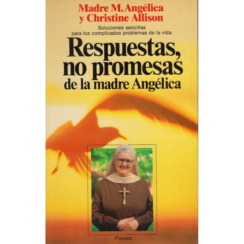 RESPUESTAS, NO PROMESAS DE LA MADRE ANGÉLICA