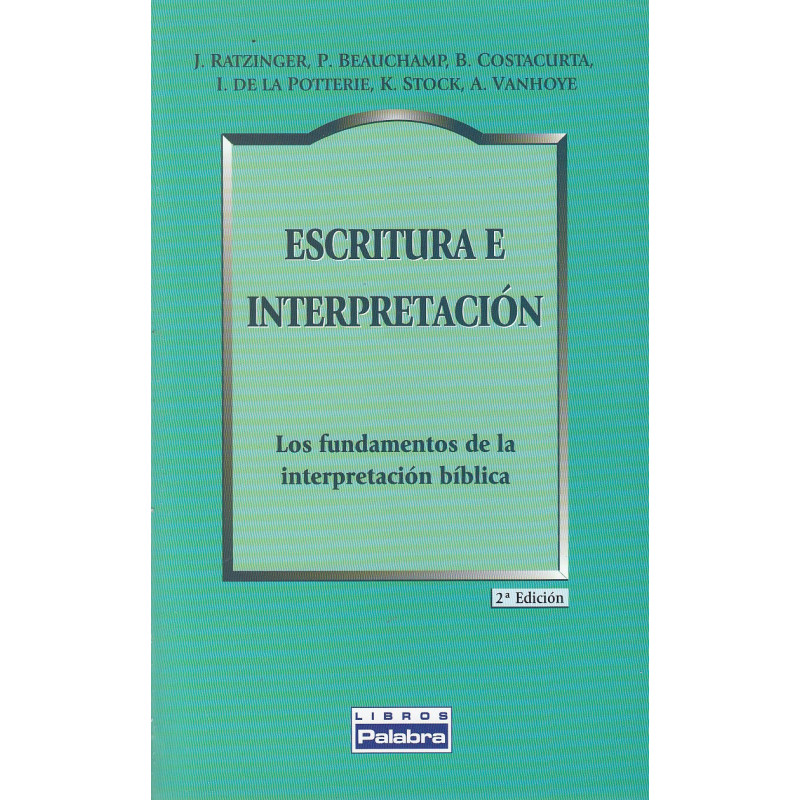ESCRITURA E INTERPRETACION. Los Fundamentos de la Interpretación Bíblica