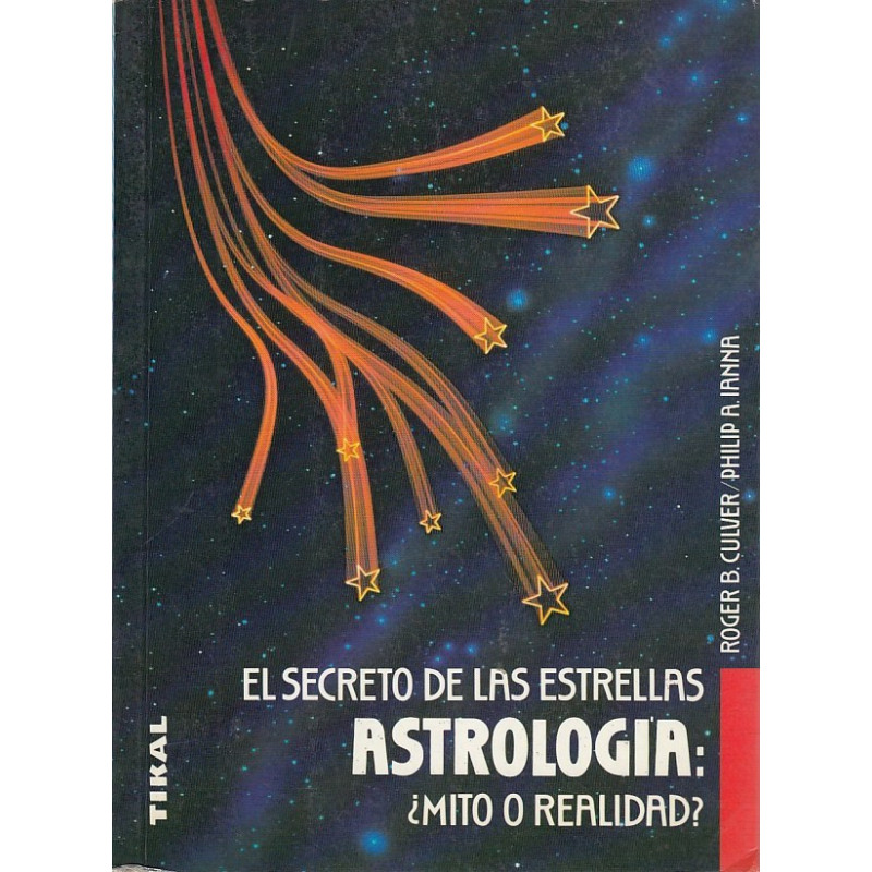 EL SECRETO DE LAS ESTRELLAS, ASTROLOGIA: ¿MITO O REALIDAD?