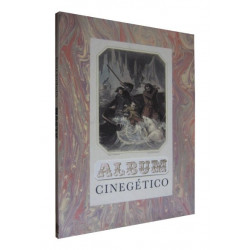 ALBUM CINEGÉTICO O RECOPILACIÓN DE ALGUNOS RELATOS DE CAZA Escogidos Entre los Mejores