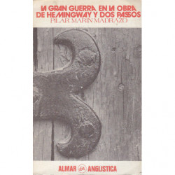 LA GRAN GUERRA EN LA OBRA DE HEMINGWAY Y DOS PASSOS
