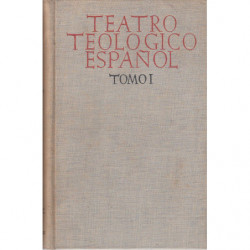 PIEZAS MAESTRAS DEL TEATRO TEOLÓGICO ESPAÑOL Tomo I: AUTOS SARAMENTALES