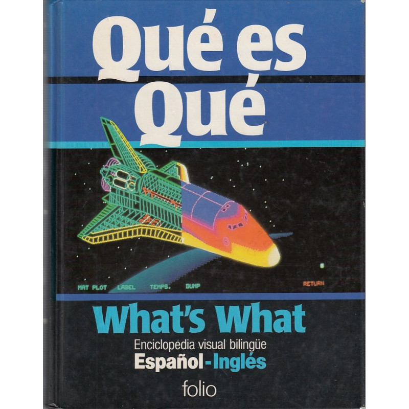 Qué es Qué - What's What, ENCICLOPEDIA VISUAL BILINGÜE Español-Inglés
