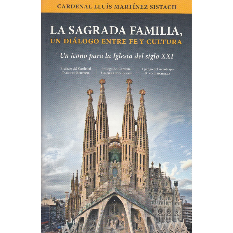 LA SAGRADA FAMILIA, UN DIÁLOGO ETRE FE Y CULTURA. Un Icono para la Iglesia del Siglo XXI