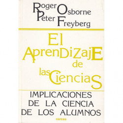 EL APRENDIZAJE DE LAS CIENCIAS. Implicaciones de la ciencia de los alumnos