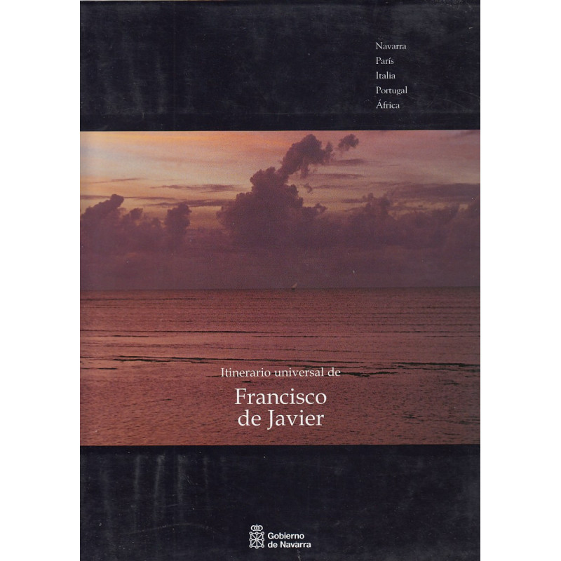 ITINERARIO UNIVERSAL DE FRANCISCO DE JAVIER 2 Tomos OBRA COMPLETA