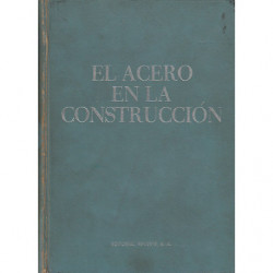 EL ACERO EN LA CONSTRUCCIÓN Manual para el poyecto, cálculo y ejcución de CONSTRUCCIONES EN ACERO