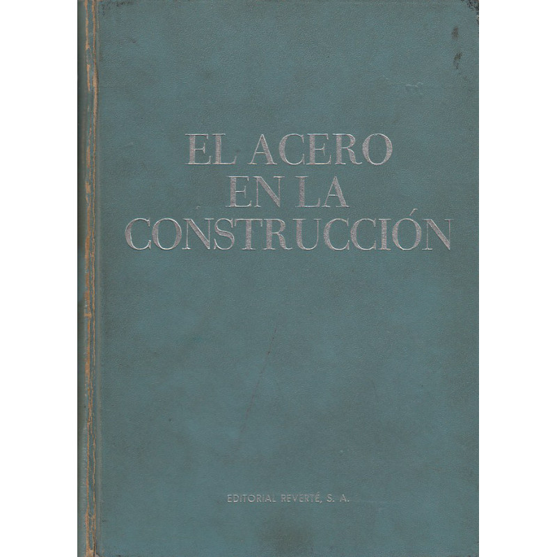 EL ACERO EN LA CONSTRUCCIÓN Manual para el poyecto, cálculo y ejcución de CONSTRUCCIONES EN ACERO