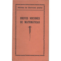 BREVES NOCIONES DE MATEMATICAS de LA BIBLIOTECA DEL ELECTRICISTA PRÁCTICO