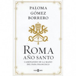 ROMA AÑO SANTO. Caminando de la mano del Papa Francisco