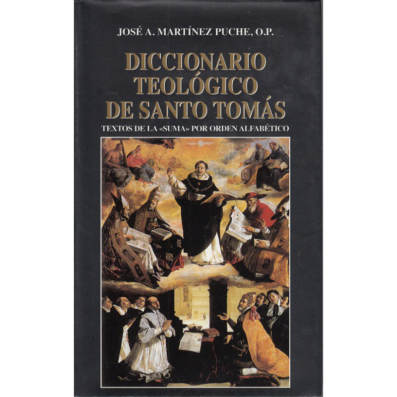 DICCIONARIO TEOLÓGICO DE SANTO TOMÁS. Textos de la -Suma- por orden alfabético.