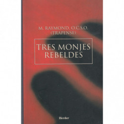 TRES MONJES REBELDES