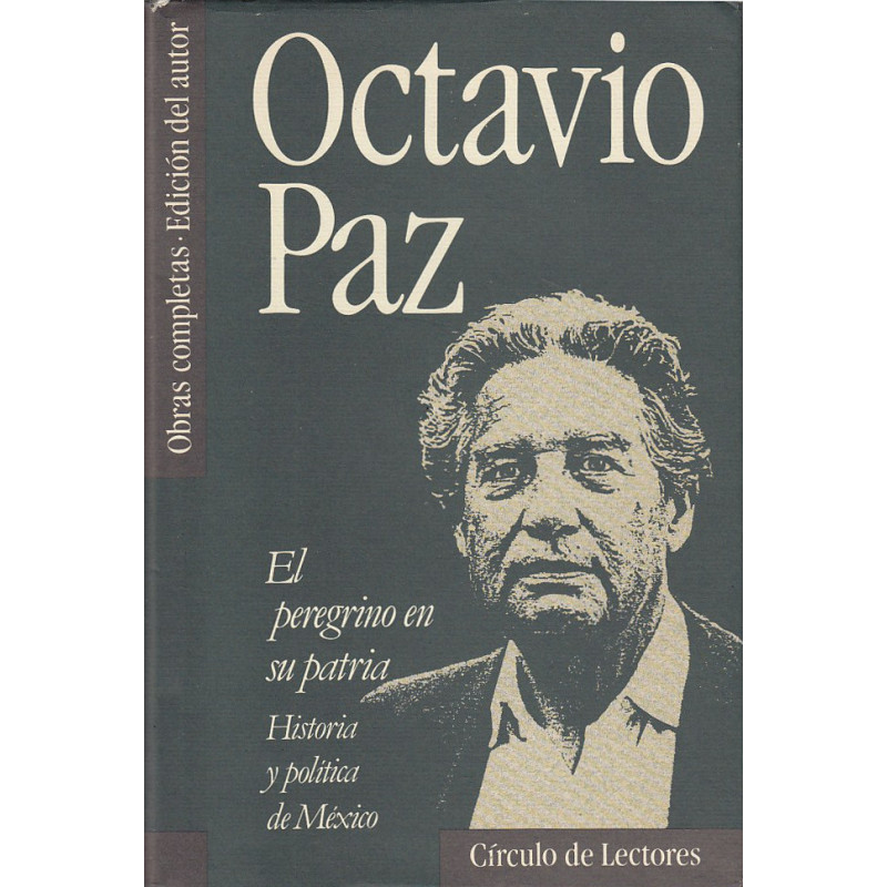 OBRAS COMPLETAS Vol. 8: EL PEREGRINO EN SU PATRIA. Historia y Política de México