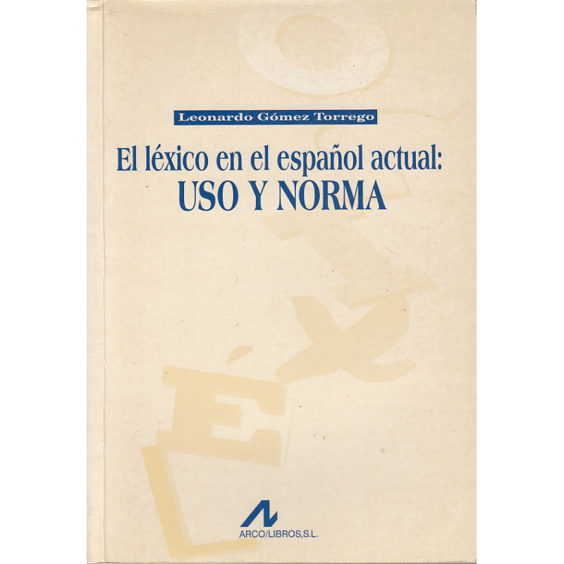 EL LÉXICO EN EL ESPAÑOL ACTUAL: USO Y NORMA